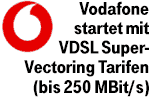 Vodafone startet mit VDSL Supervectoring - Tarife mit bis 250 MBit/s