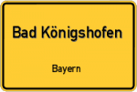 Bad Königshofen – Bayern – Breitband Ausbau – Internet Verfügbarkeit (DSL, VDSL, Glasfaser, Kabel, Mobilfunk)