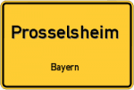 Prosselsheim – Bayern – Breitband Ausbau – Internet Verfügbarkeit (DSL, VDSL, Glasfaser, Kabel, Mobilfunk)