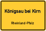 Königsau bei Kirn – Rheinland-Pfalz – Breitband Ausbau – Internet Verfügbarkeit (DSL, VDSL, Glasfaser, Kabel, Mobilfunk)