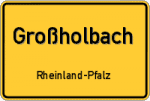 Großholbach – Rheinland-Pfalz – Breitband Ausbau – Internet Verfügbarkeit (DSL, VDSL, Glasfaser, Kabel, Mobilfunk)